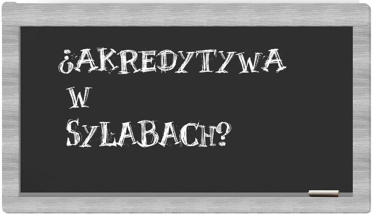 akredytywa in syllables