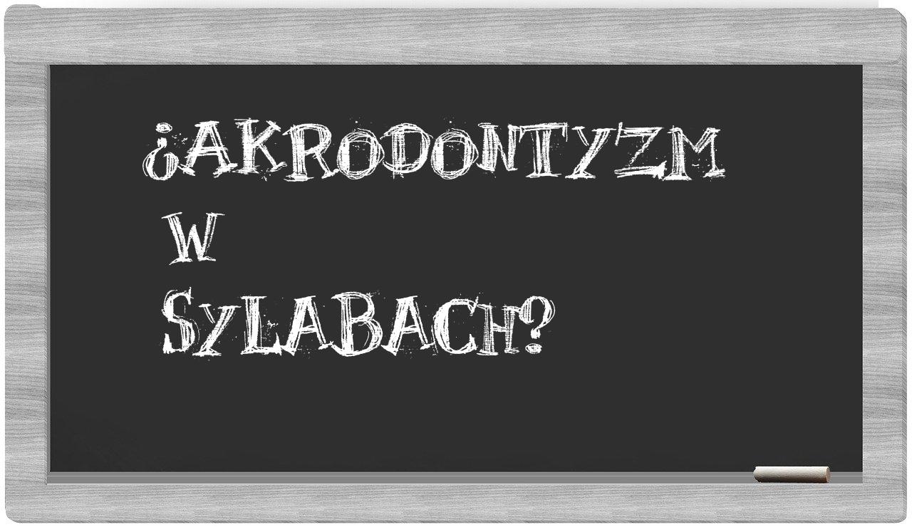 akrodontyzm in syllables