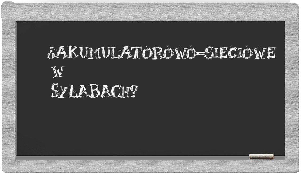 akumulatorowo-sieciowe in syllables