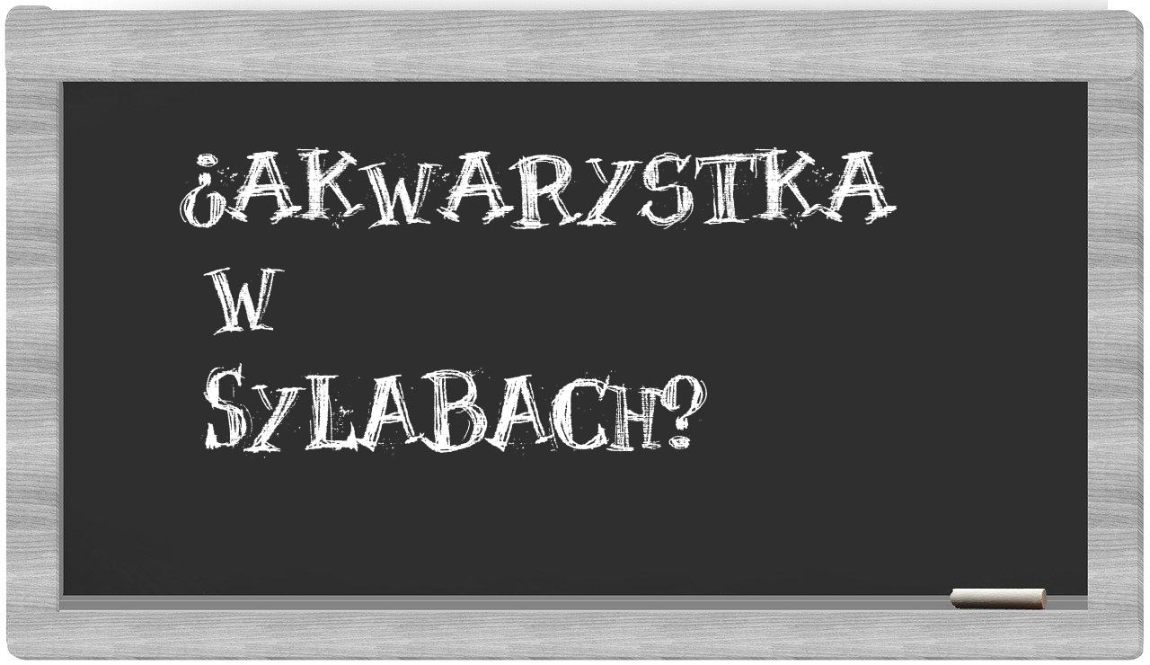 akwarystka in syllables