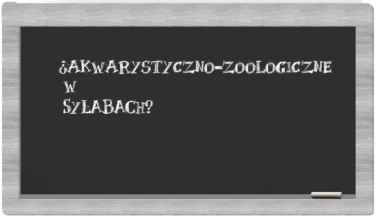 akwarystyczno-zoologiczne in syllables