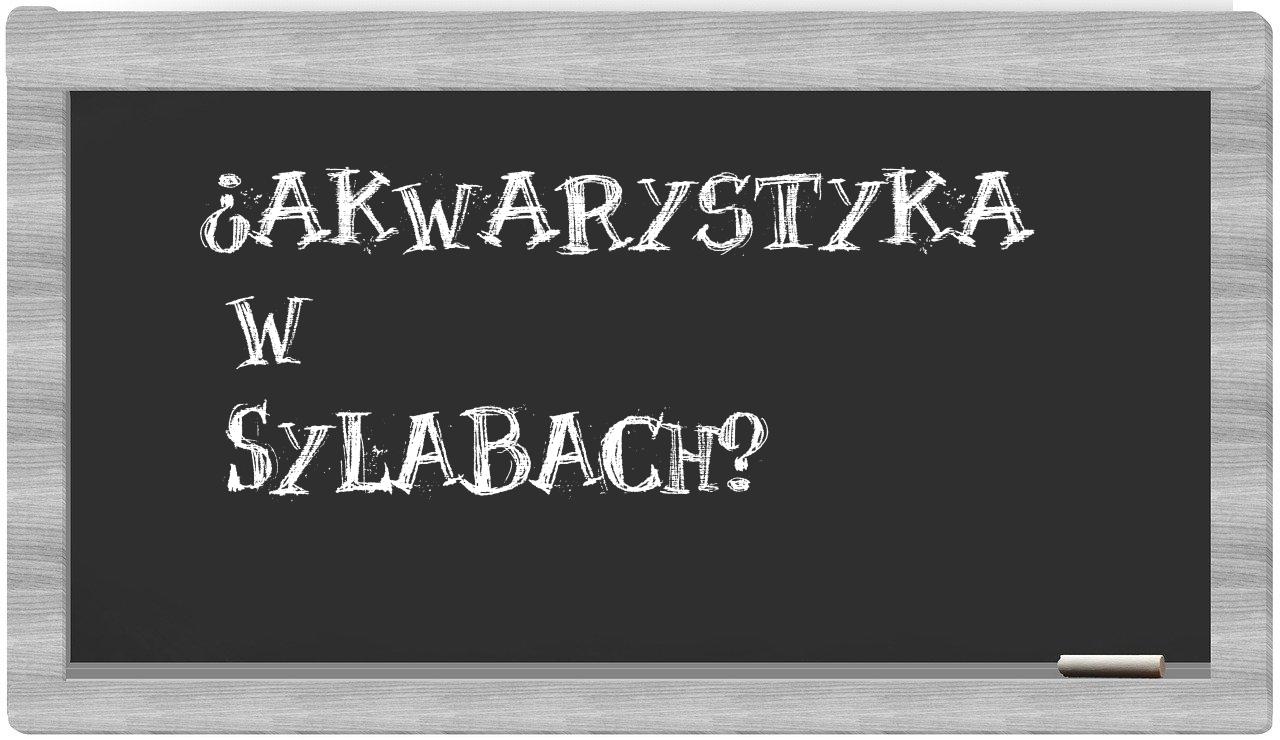 akwarystyka in syllables
