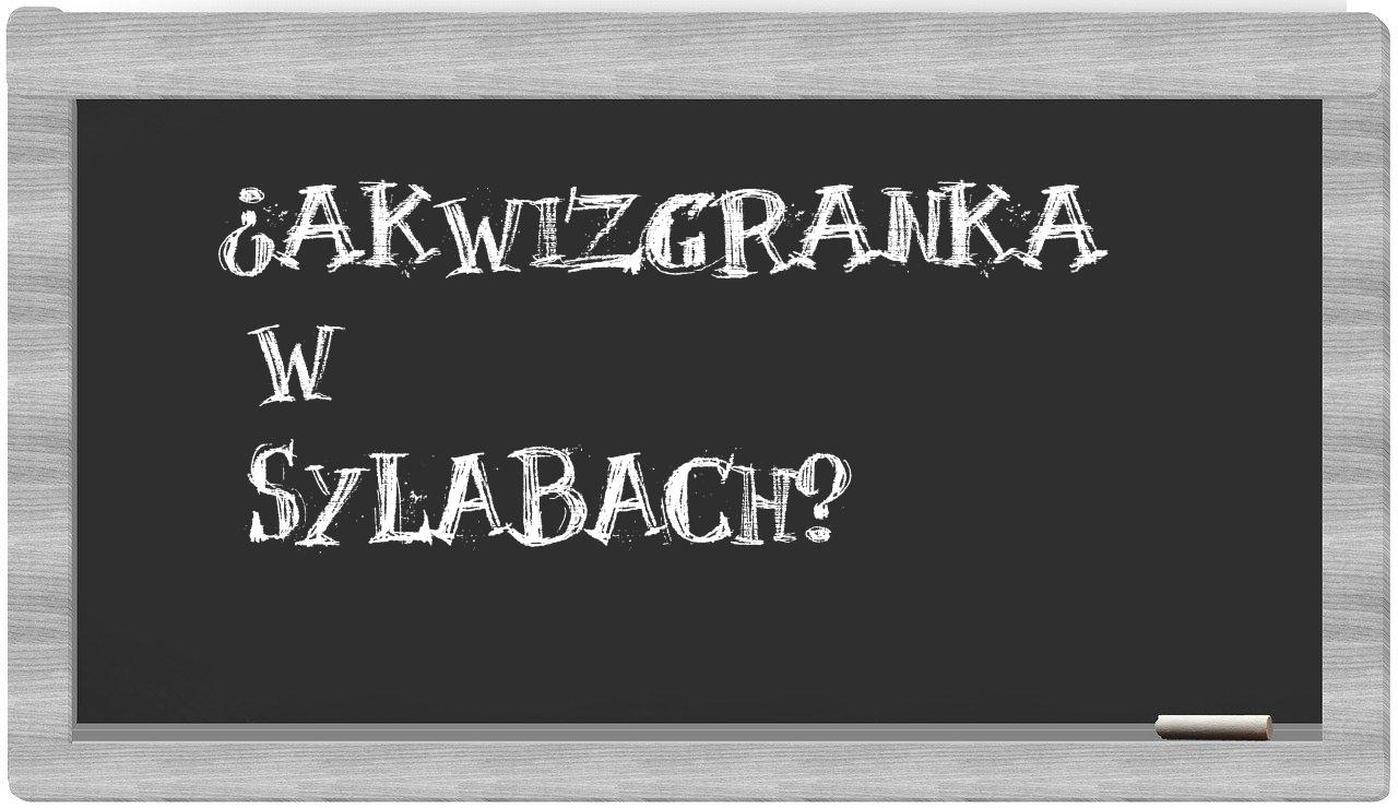 akwizgranka in syllables