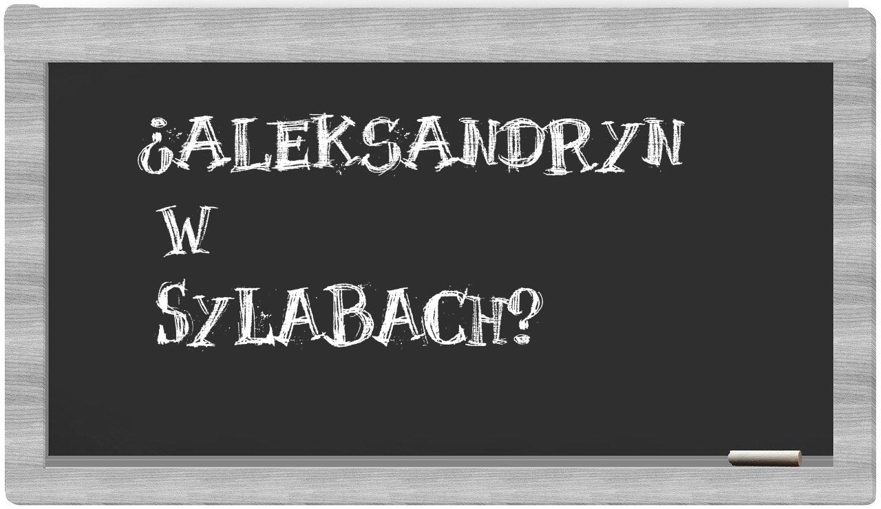 aleksandryn in syllables