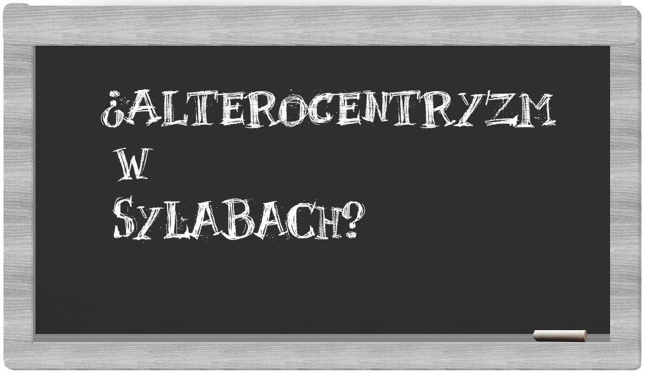 alterocentryzm in syllables