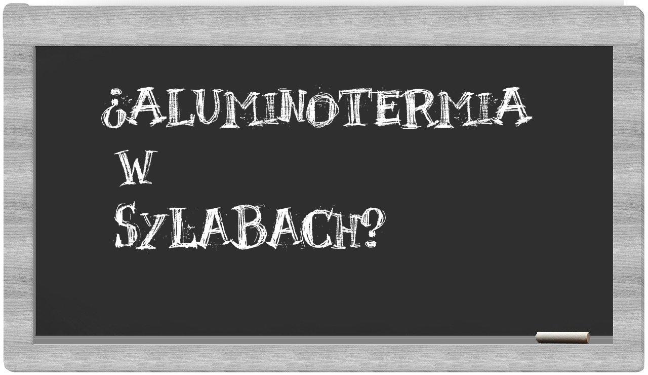 aluminotermia in syllables