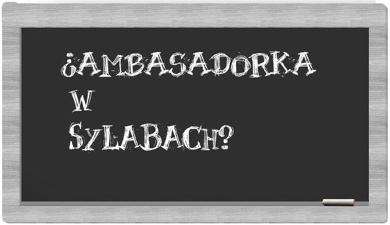 ambasadorka in syllables