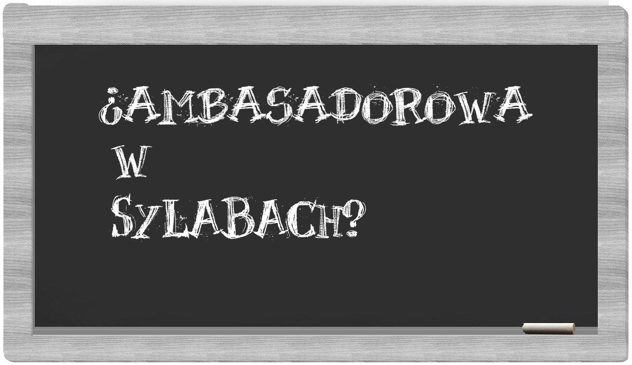 ambasadorowa in syllables