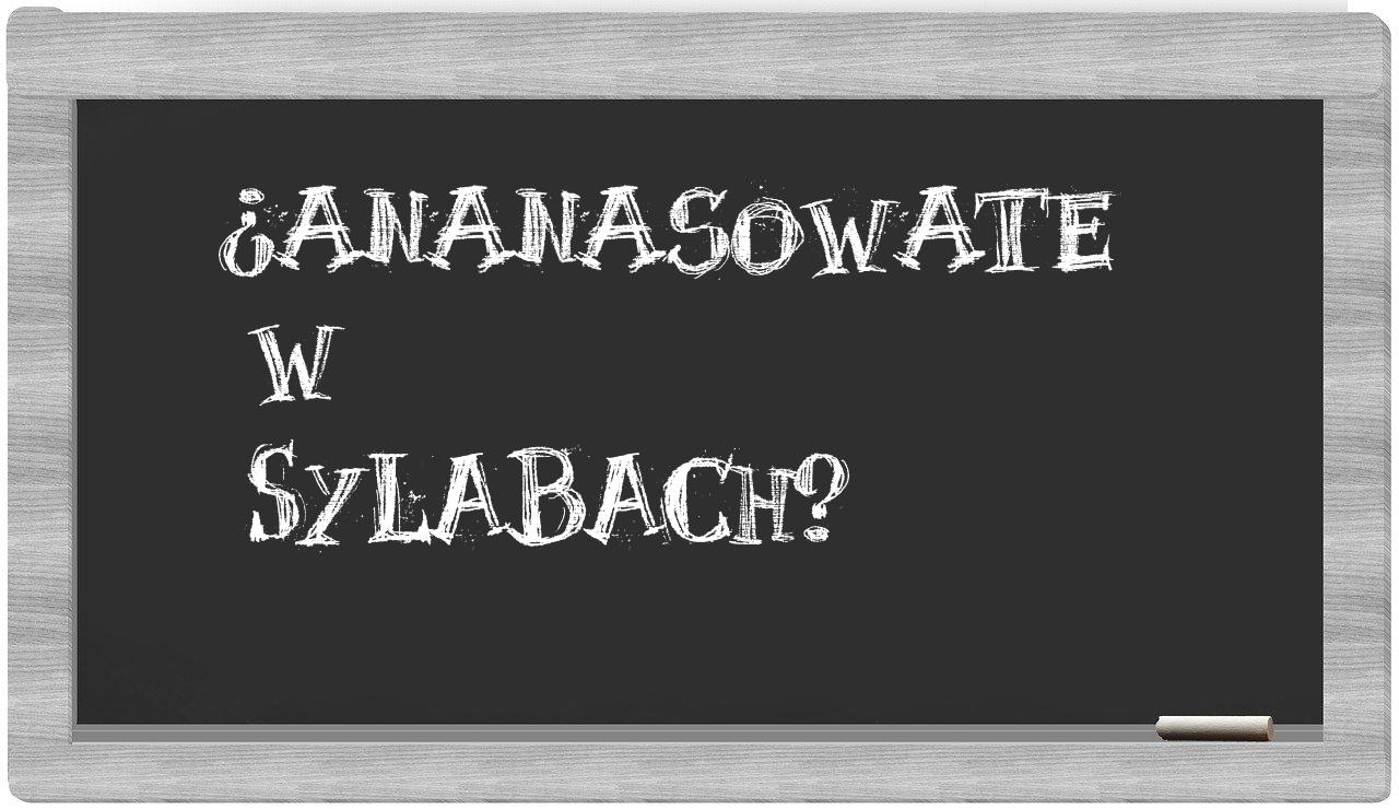 ananasowate in syllables