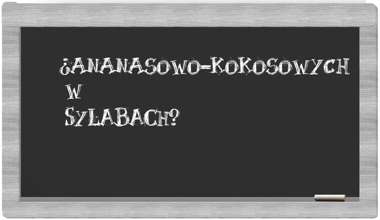 ananasowo-kokosowych in syllables