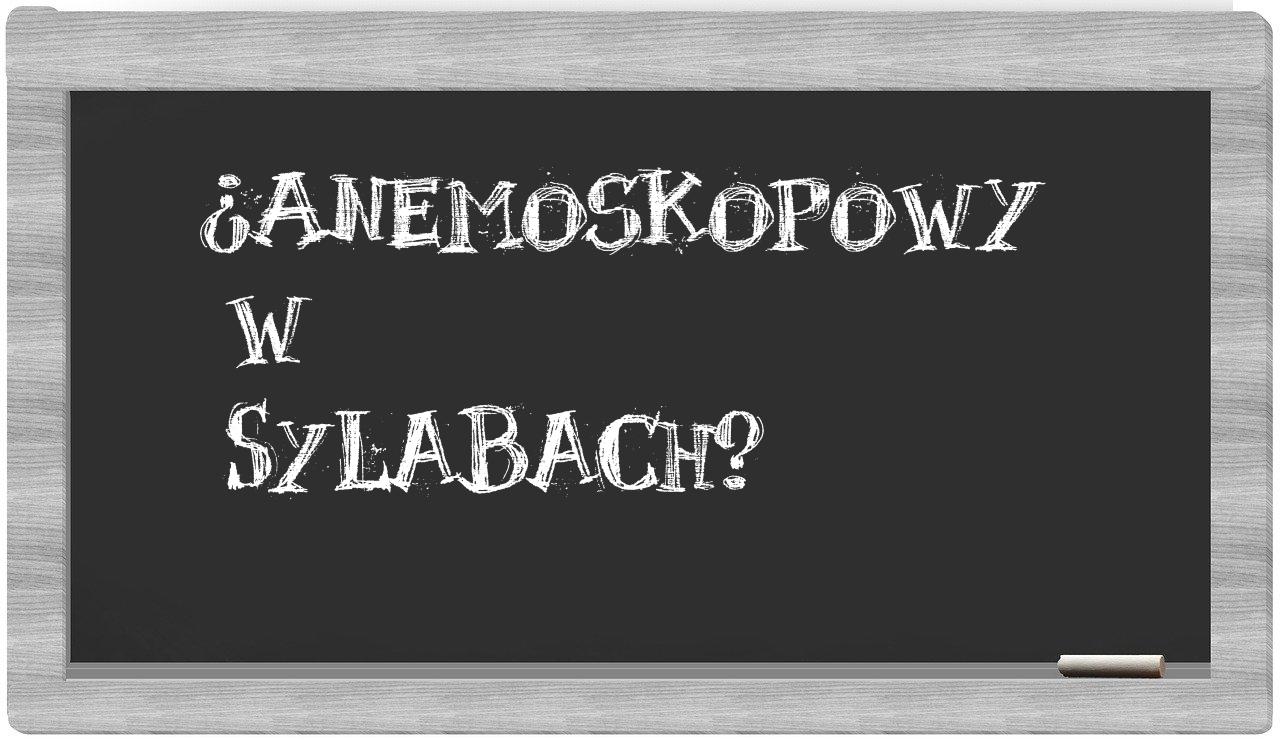 anemoskopowy in syllables