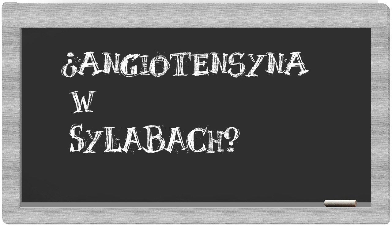 angiotensyna in syllables