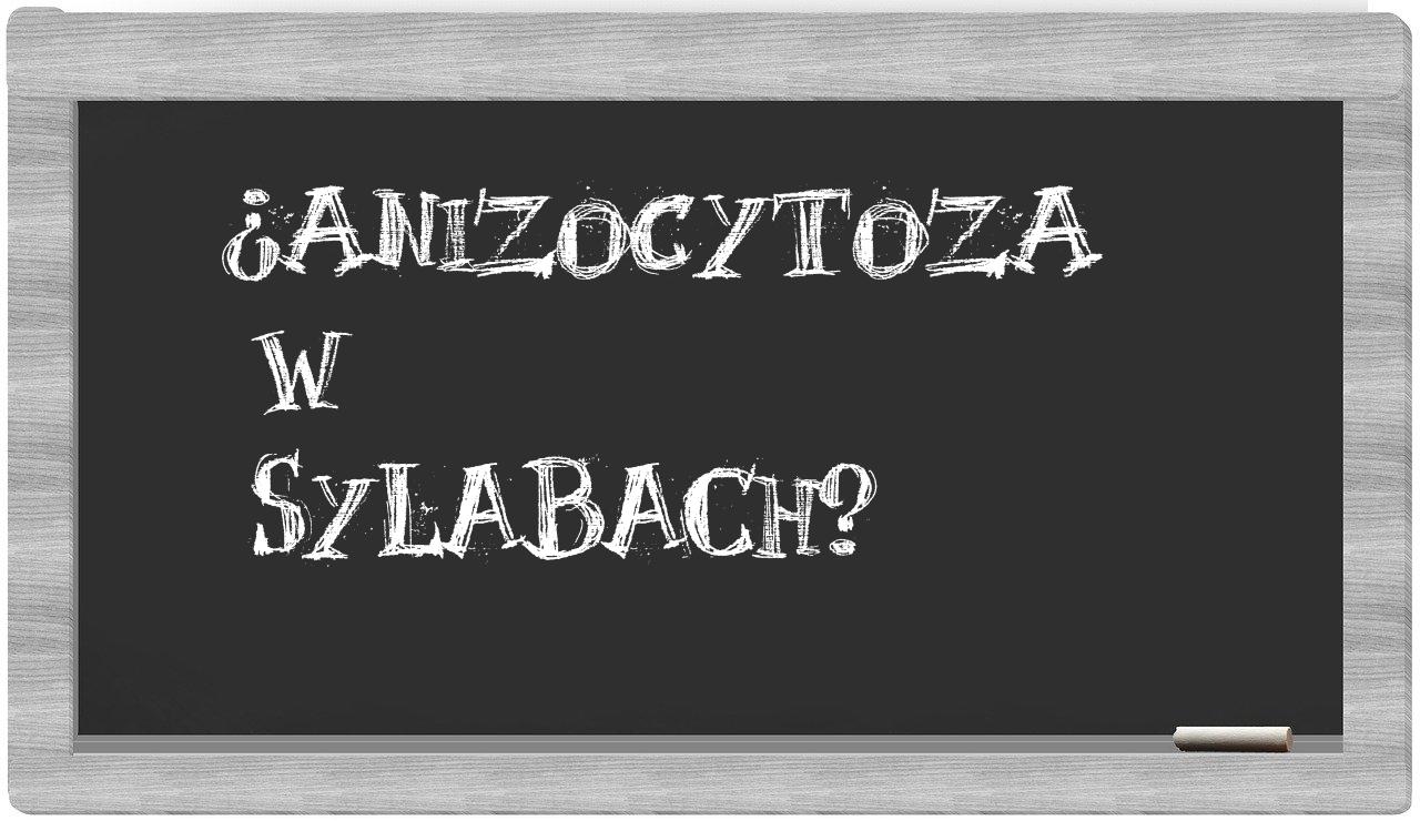 anizocytoza in syllables