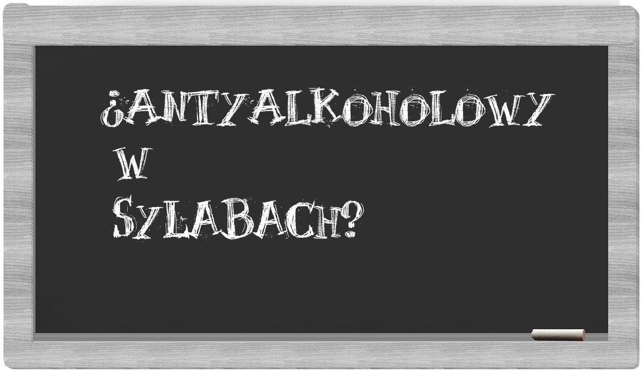 antyalkoholowy in syllables