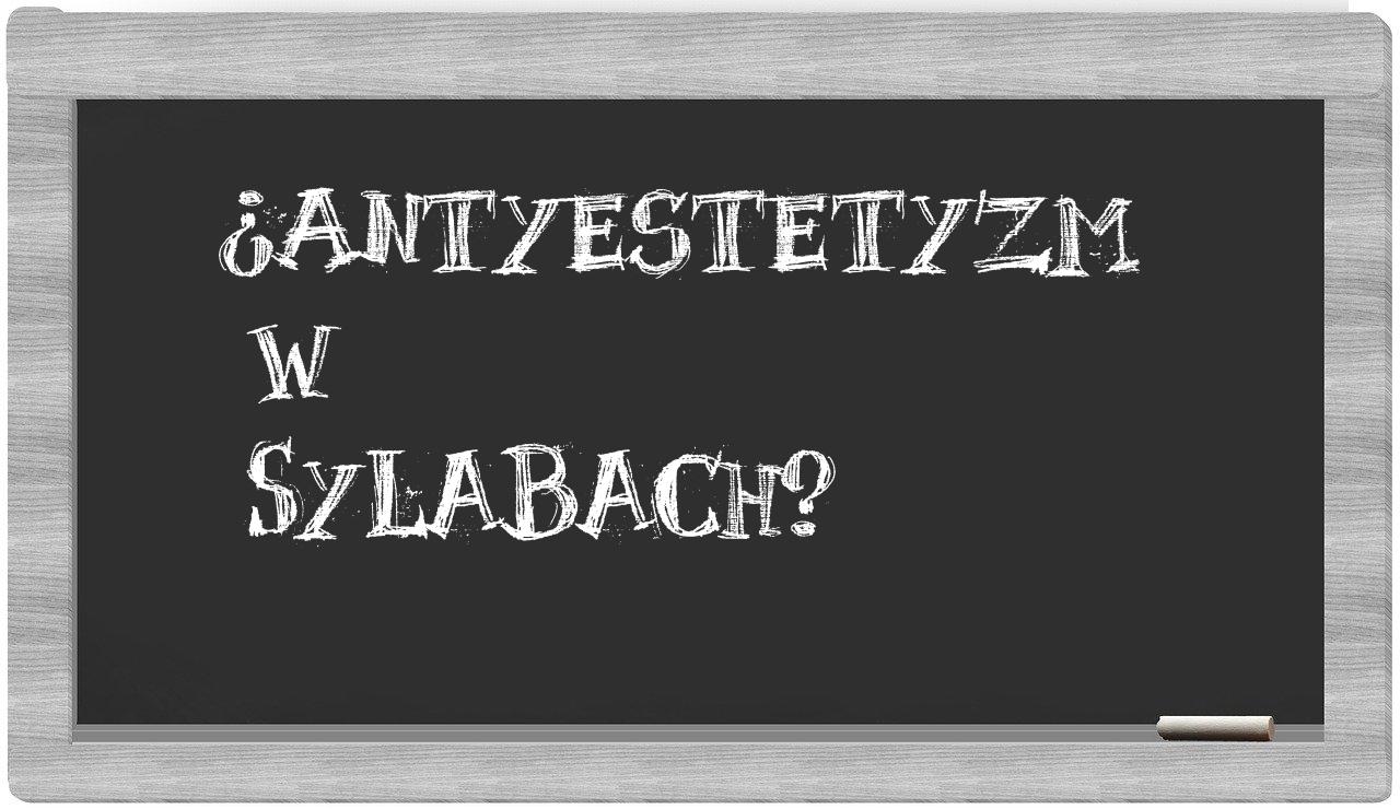 antyestetyzm in syllables