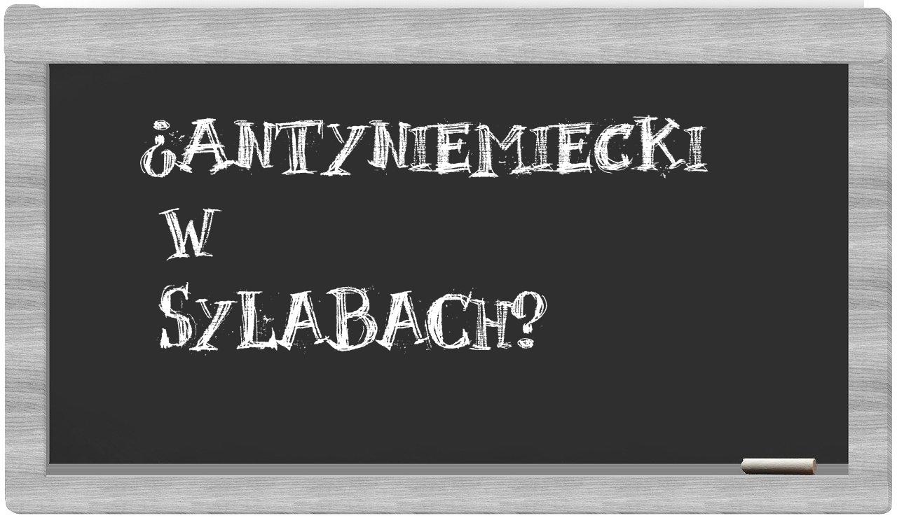 antyniemiecki in syllables