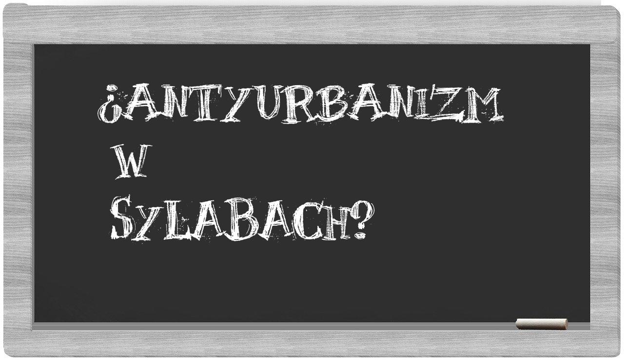 antyurbanizm in syllables