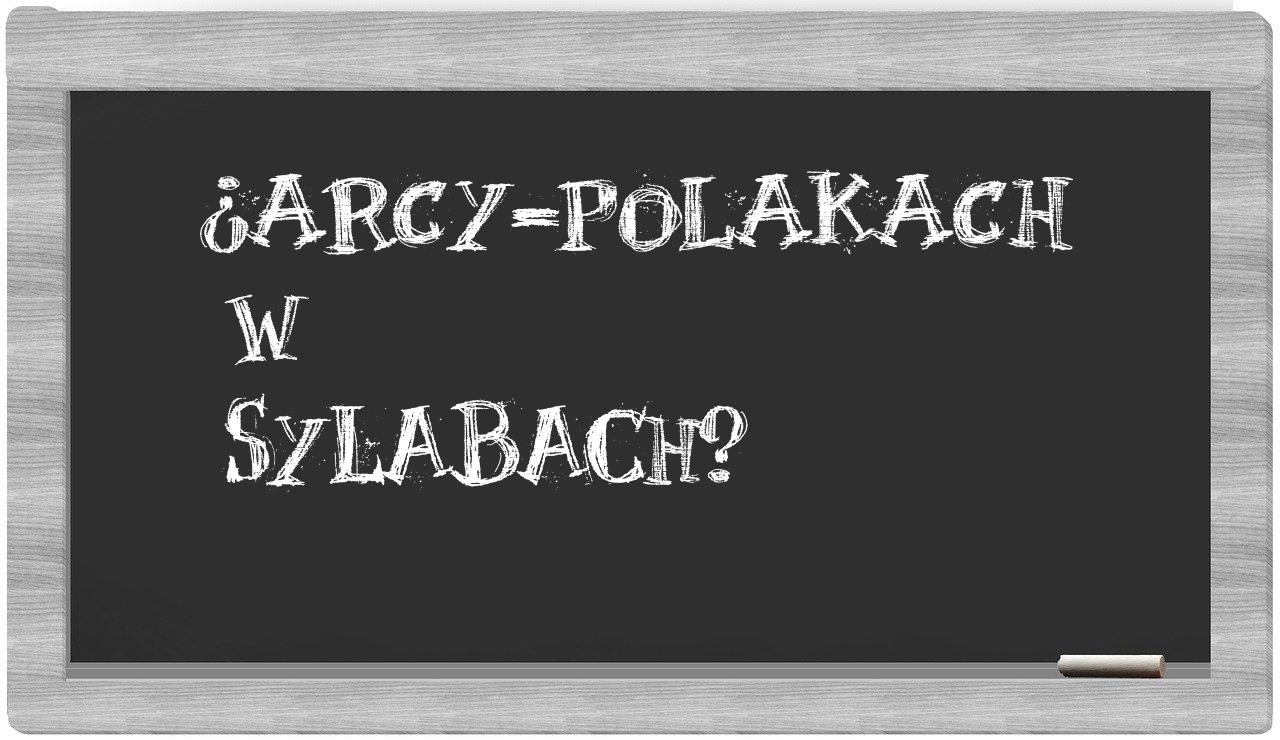 arcy-Polakach in syllables
