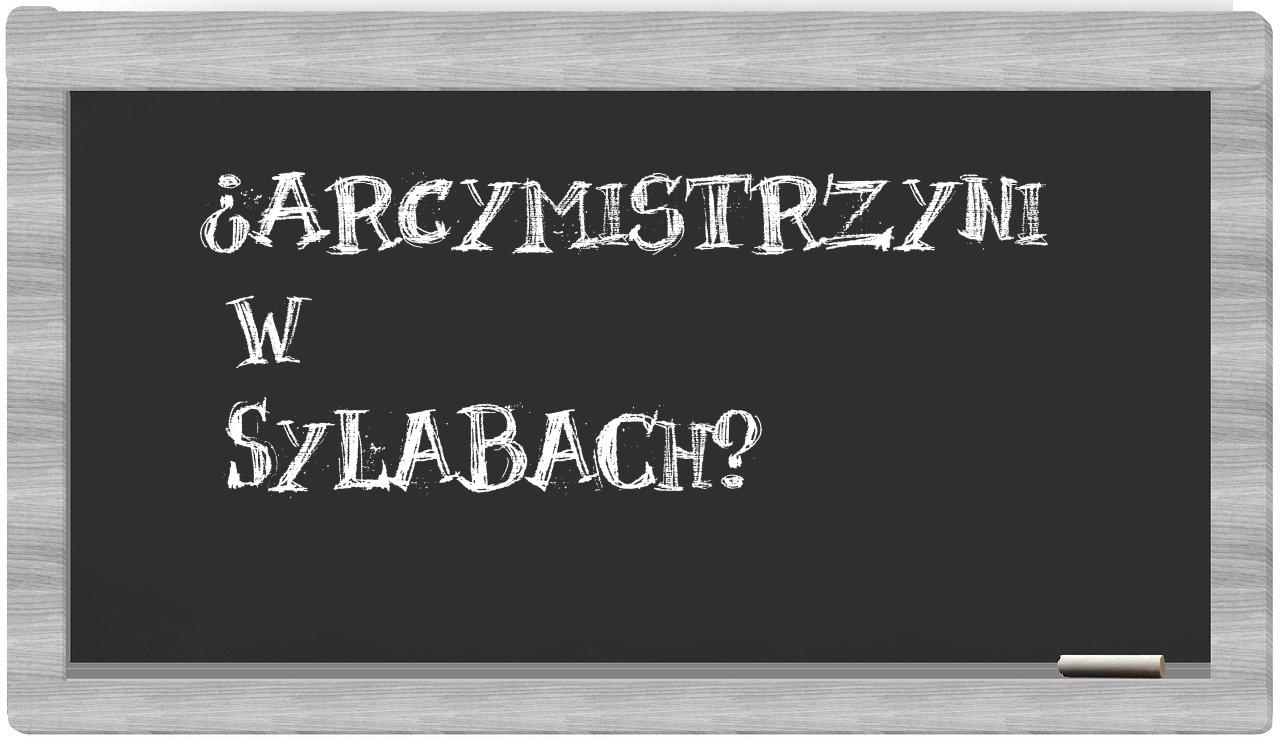 arcymistrzyni in syllables