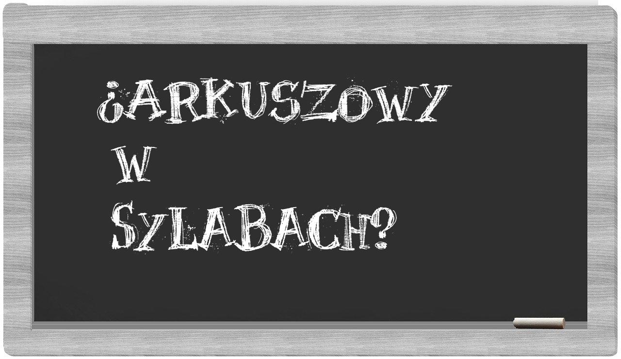 arkuszowy in syllables