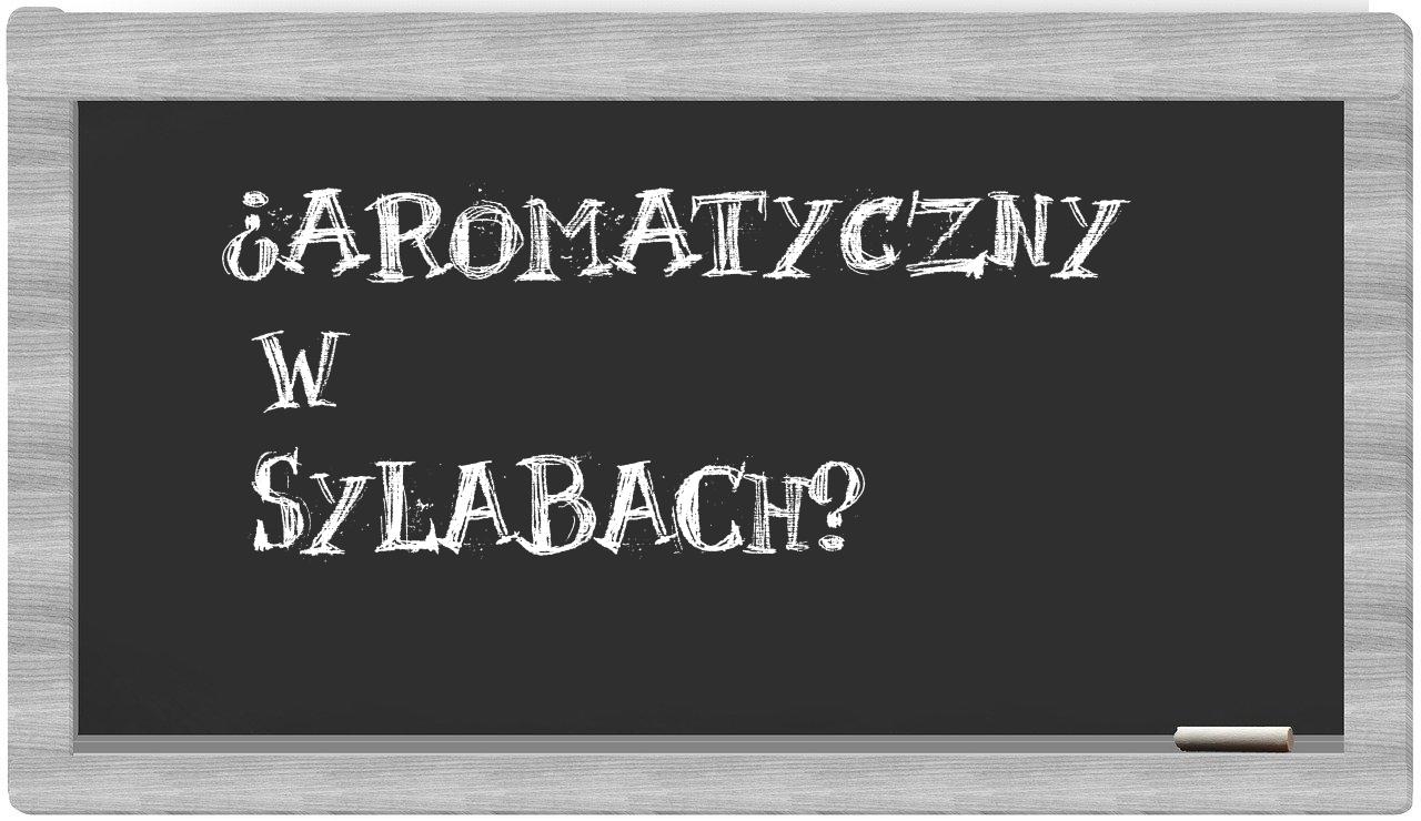 aromatyczny in syllables