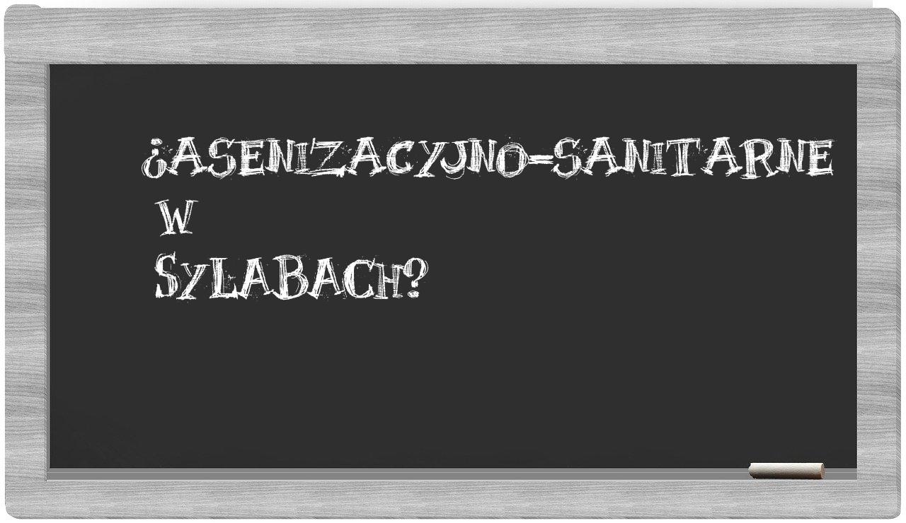 asenizacyjno-sanitarne in syllables