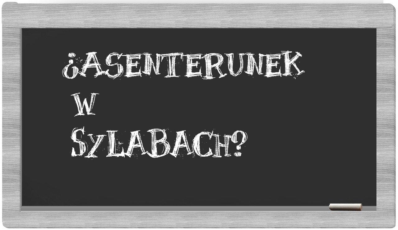 asenterunek in syllables