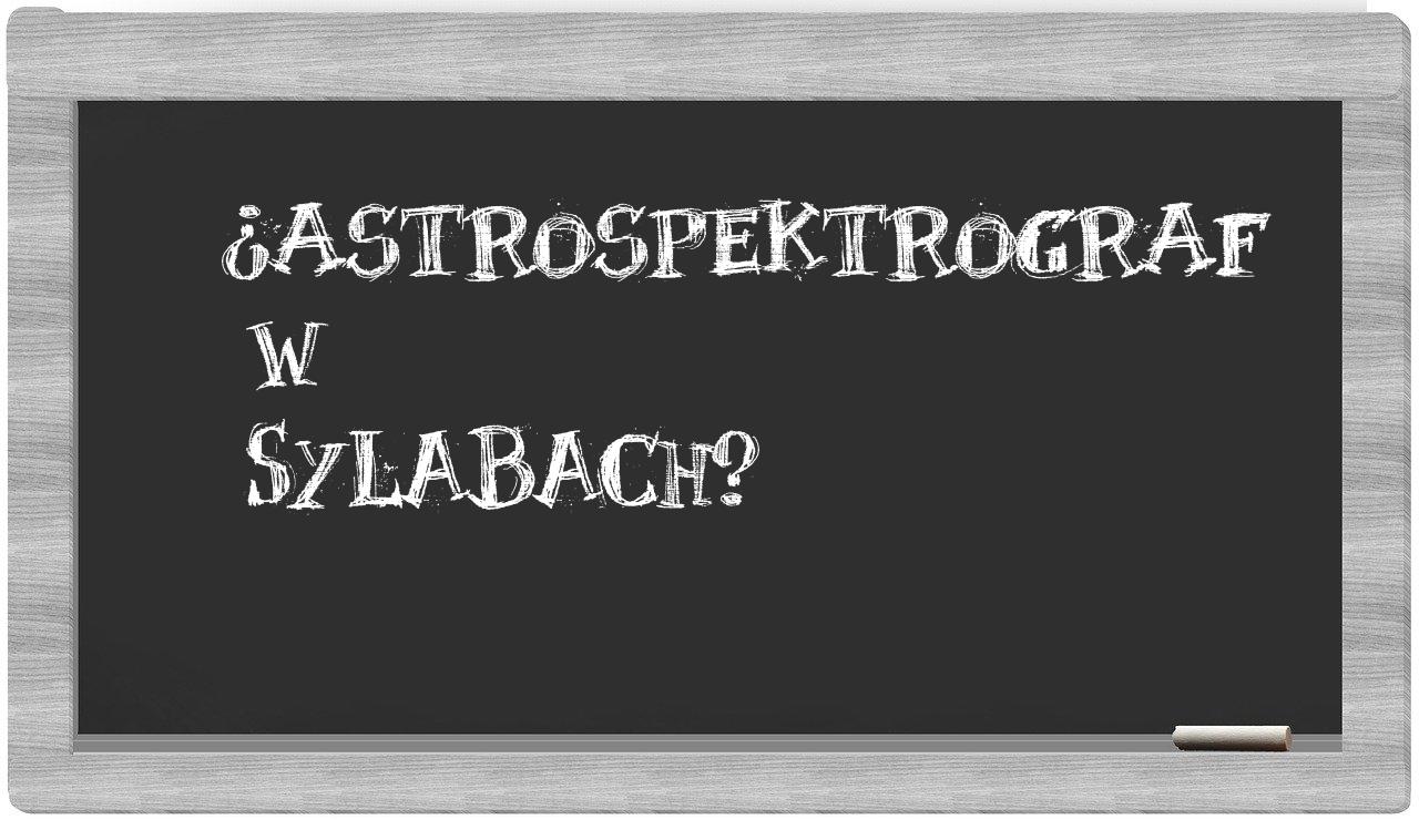 astrospektrograf in syllables