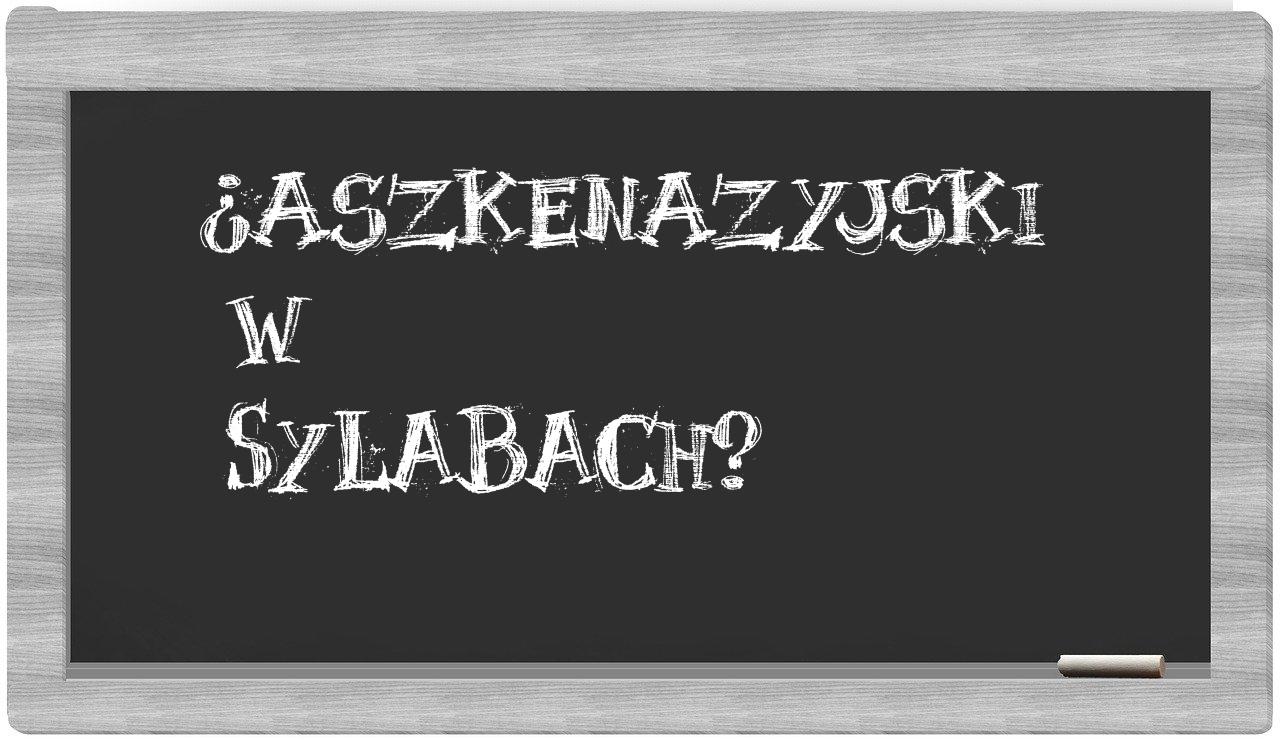 aszkenazyjski in syllables