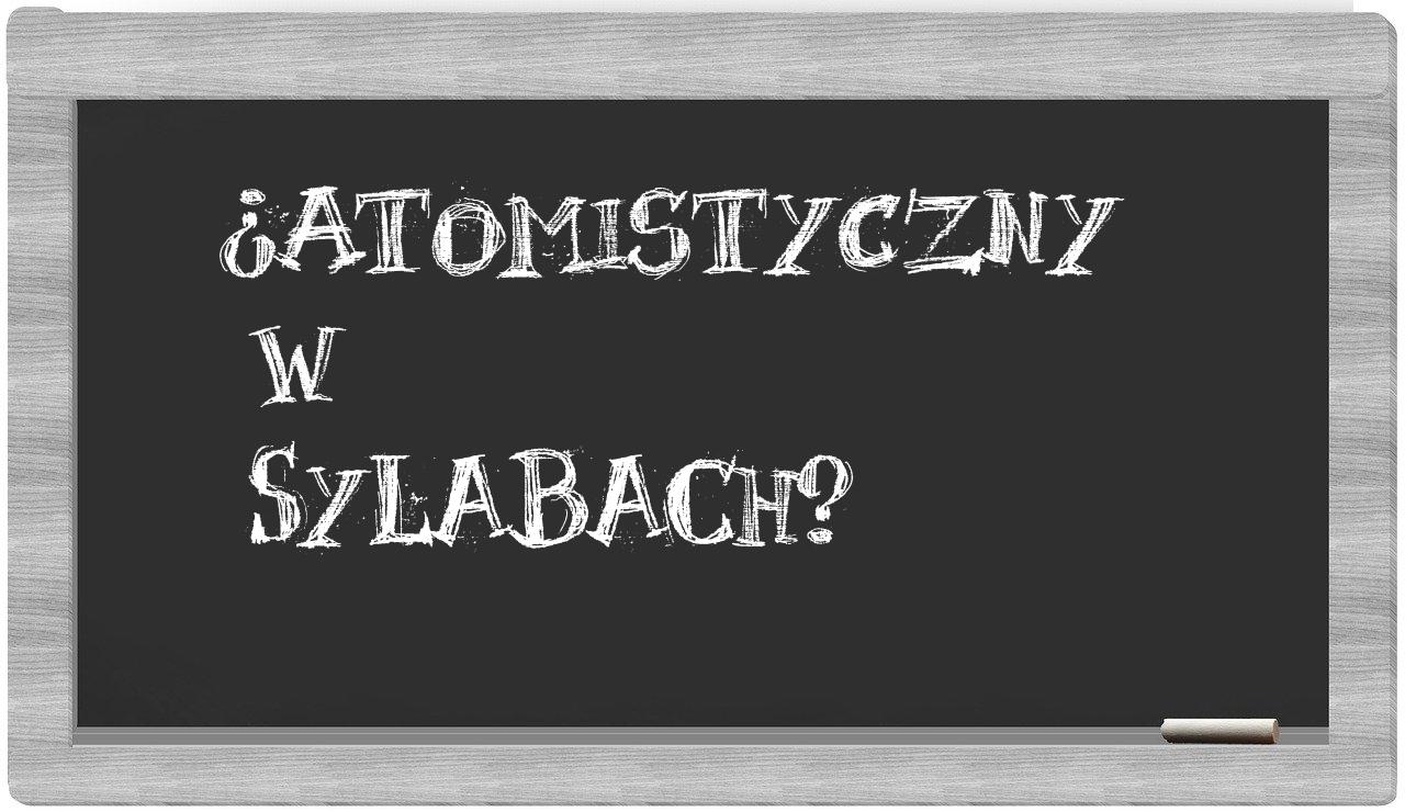 atomistyczny in syllables