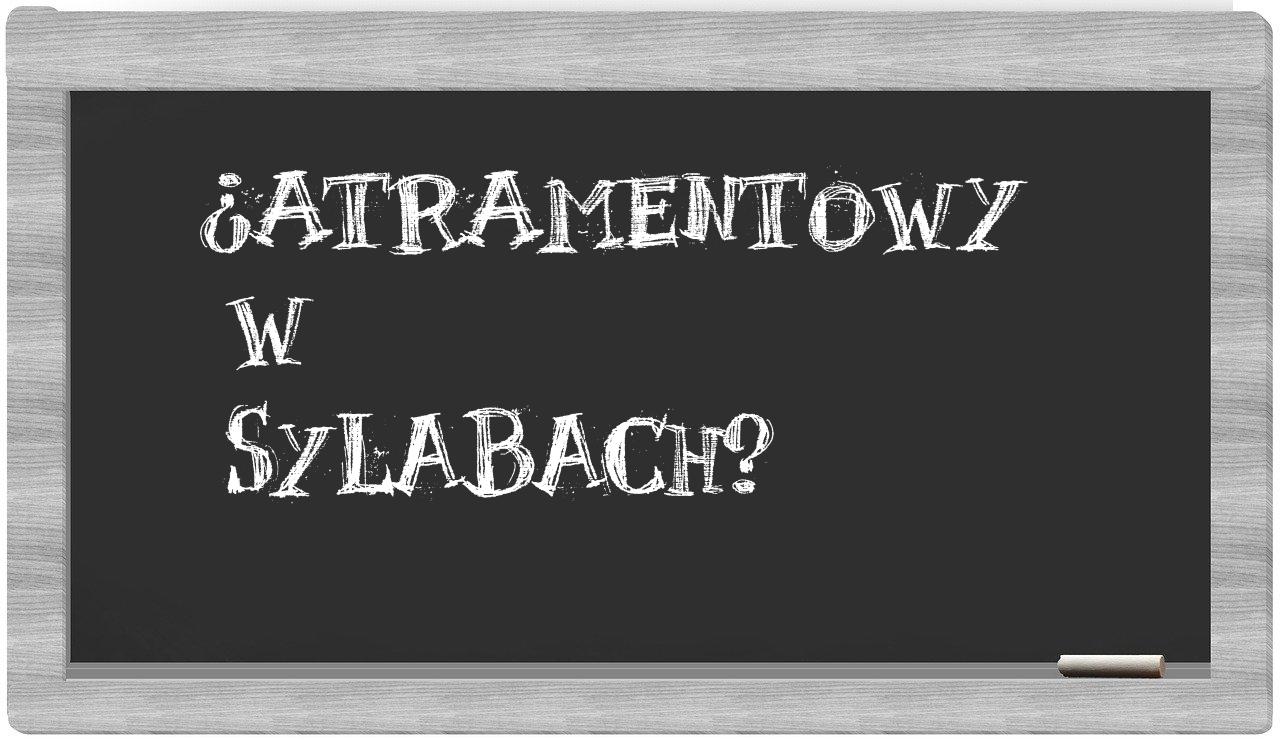 atramentowy in syllables