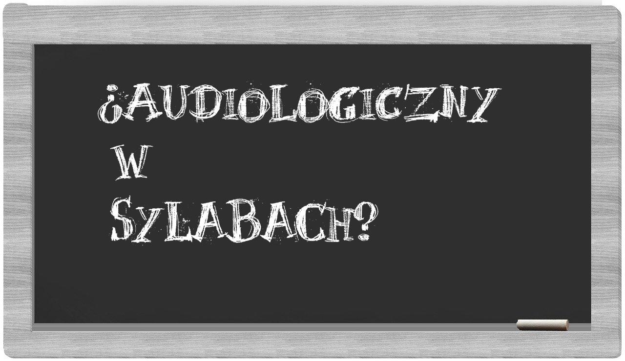 audiologiczny in syllables