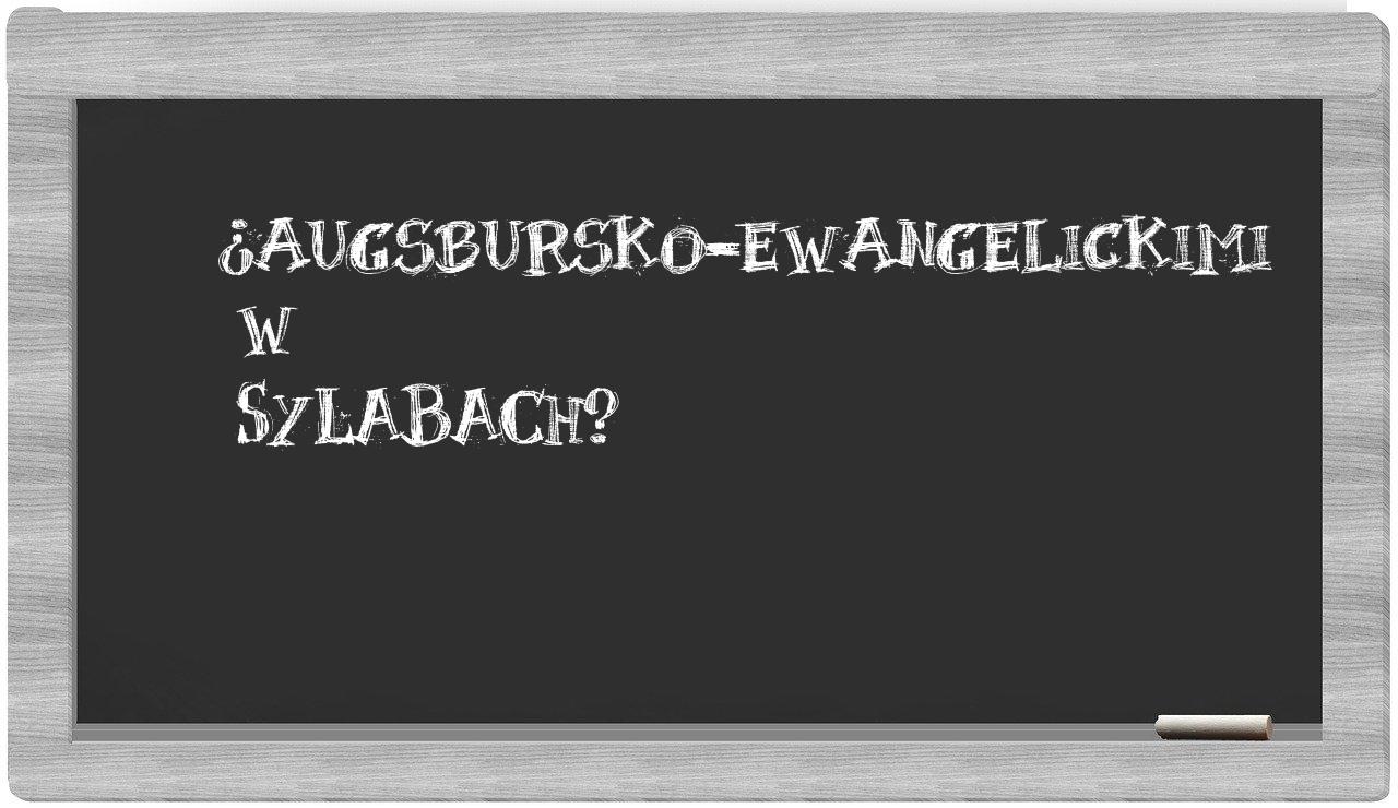 augsbursko-ewangelickimi in syllables