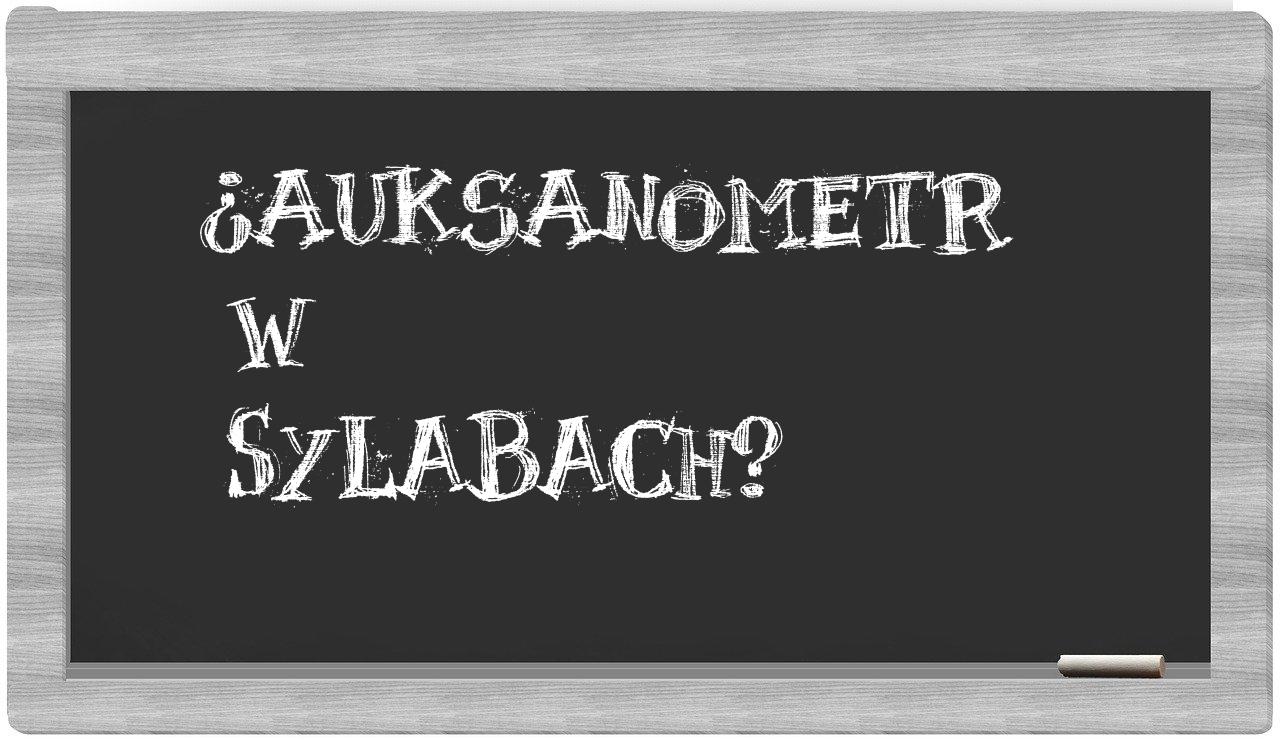 auksanometr in syllables