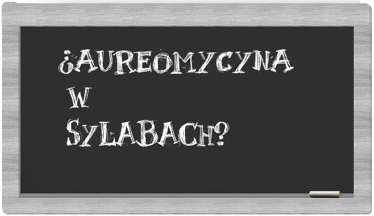 aureomycyna in syllables