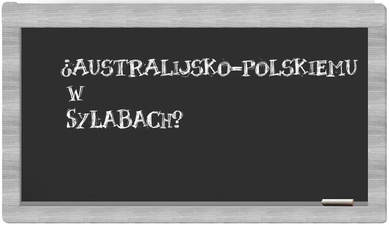 australijsko-polskiemu in syllables