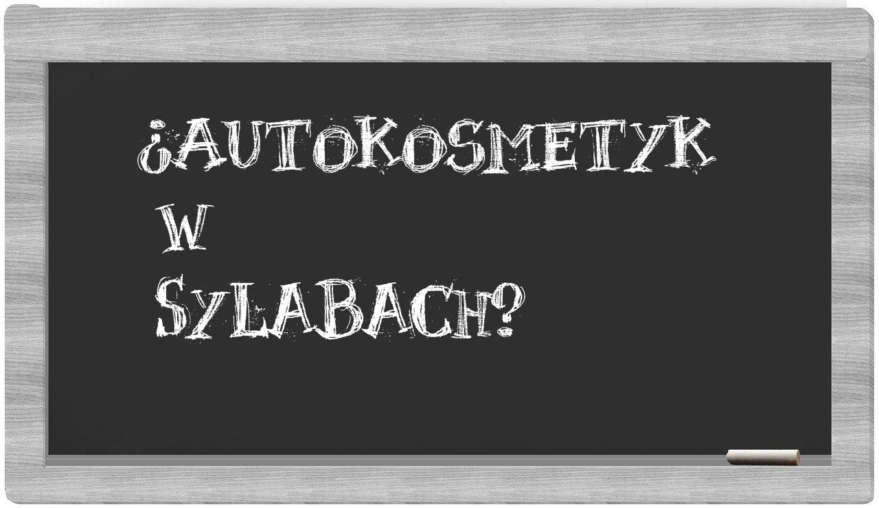 autokosmetyk in syllables