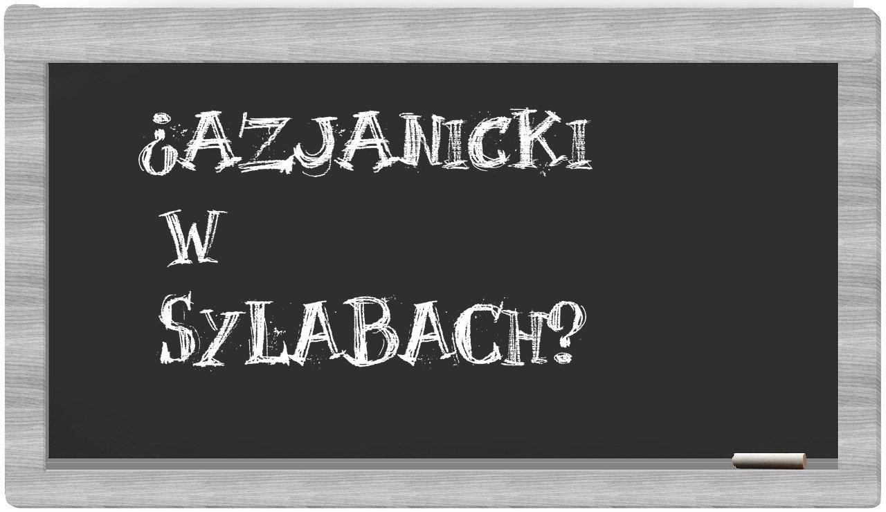 azjanicki in syllables