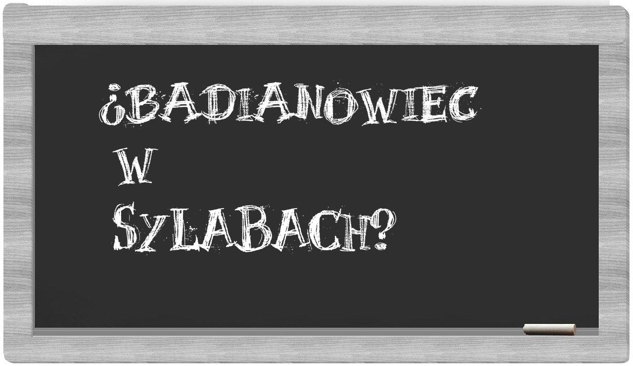 badianowiec in syllables