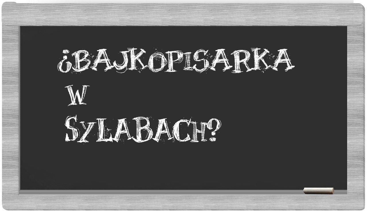 bajkopisarka in syllables