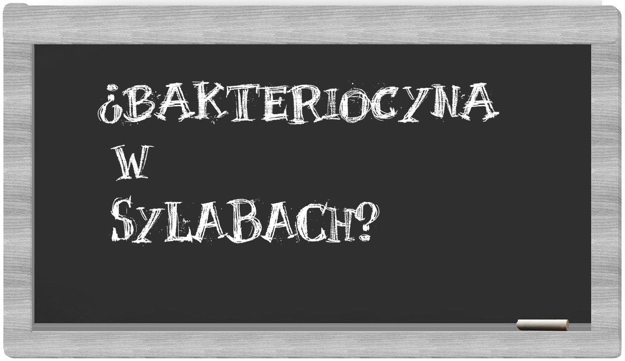bakteriocyna in syllables
