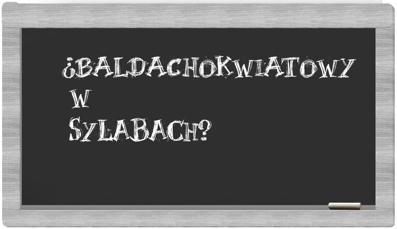 baldachokwiatowy in syllables