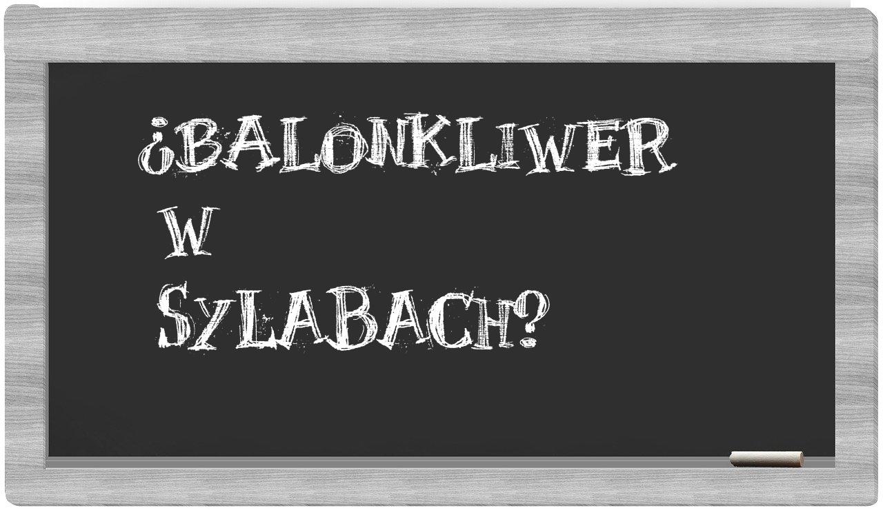 balonkliwer in syllables