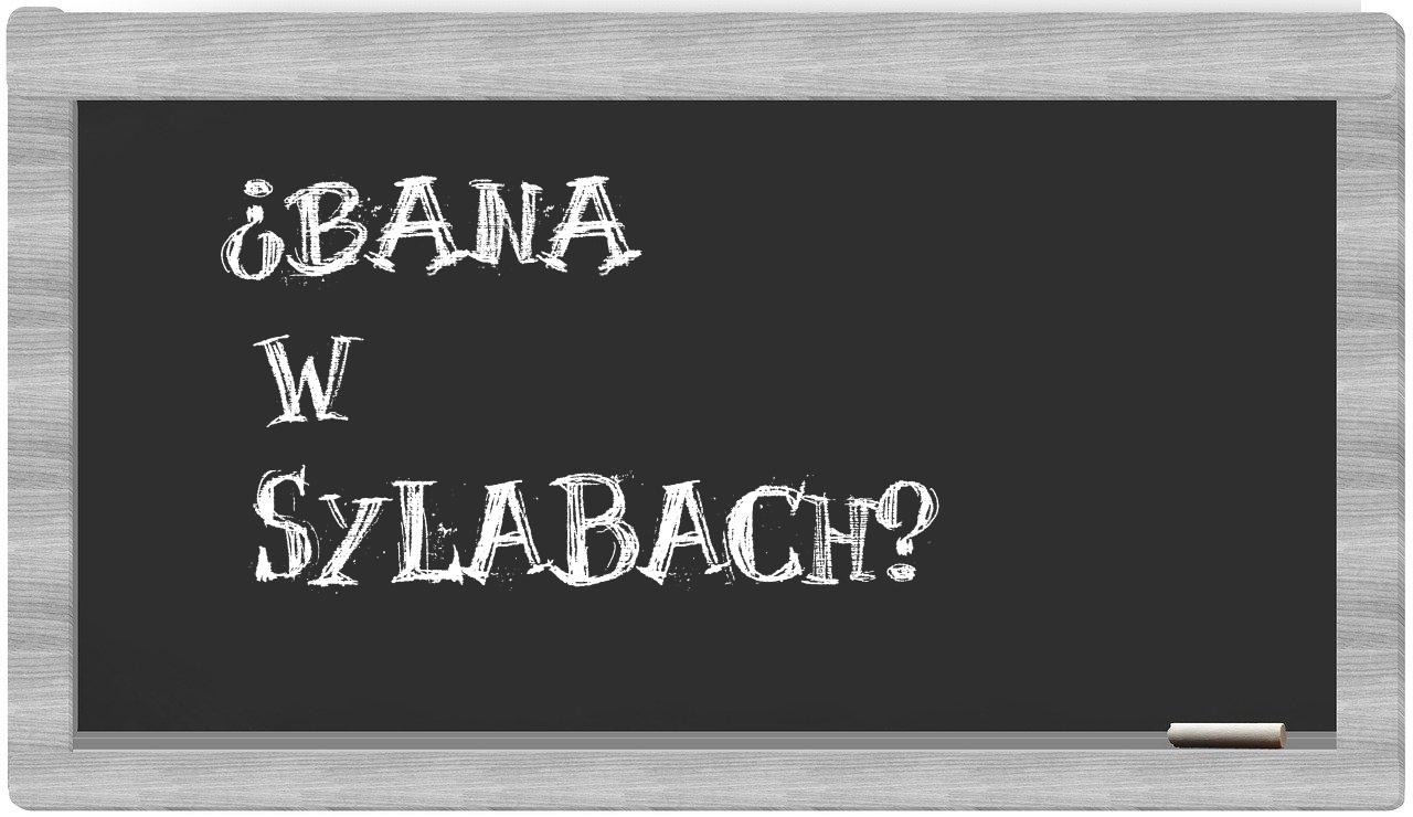 bana in syllables