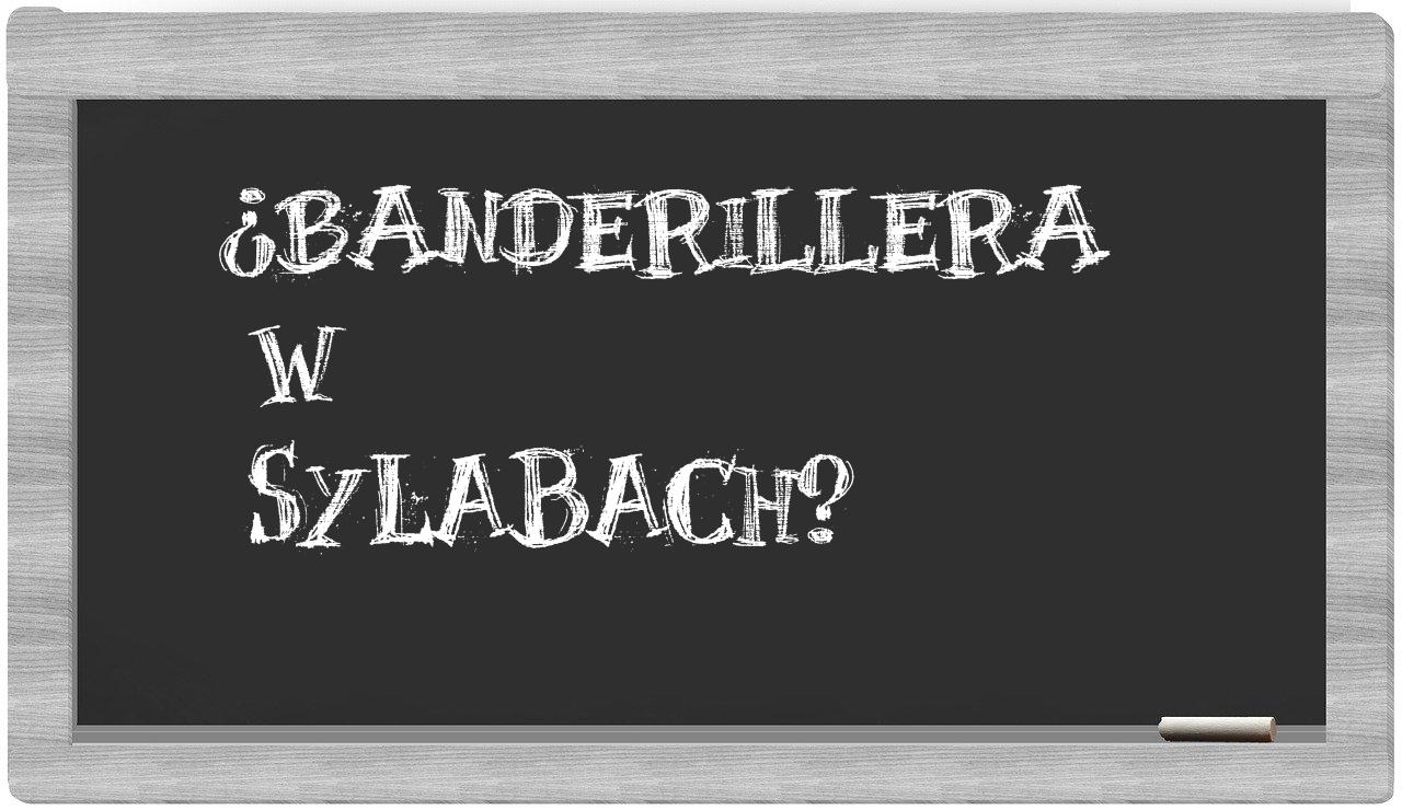 banderillera in syllables
