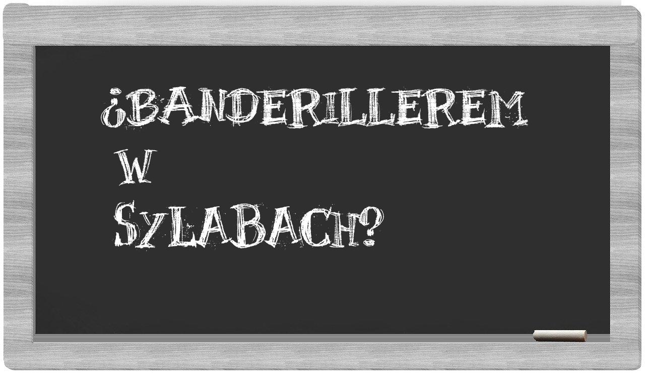 banderillerem in syllables