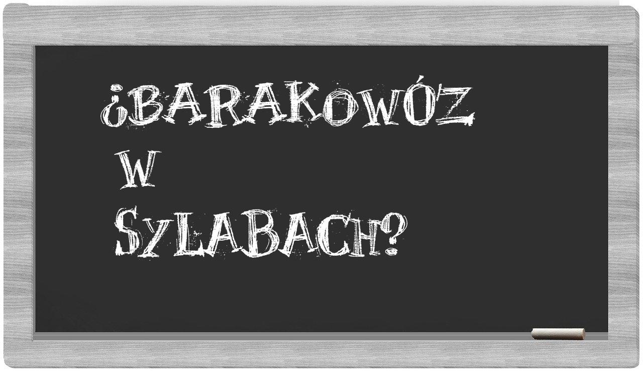 barakowóz in syllables