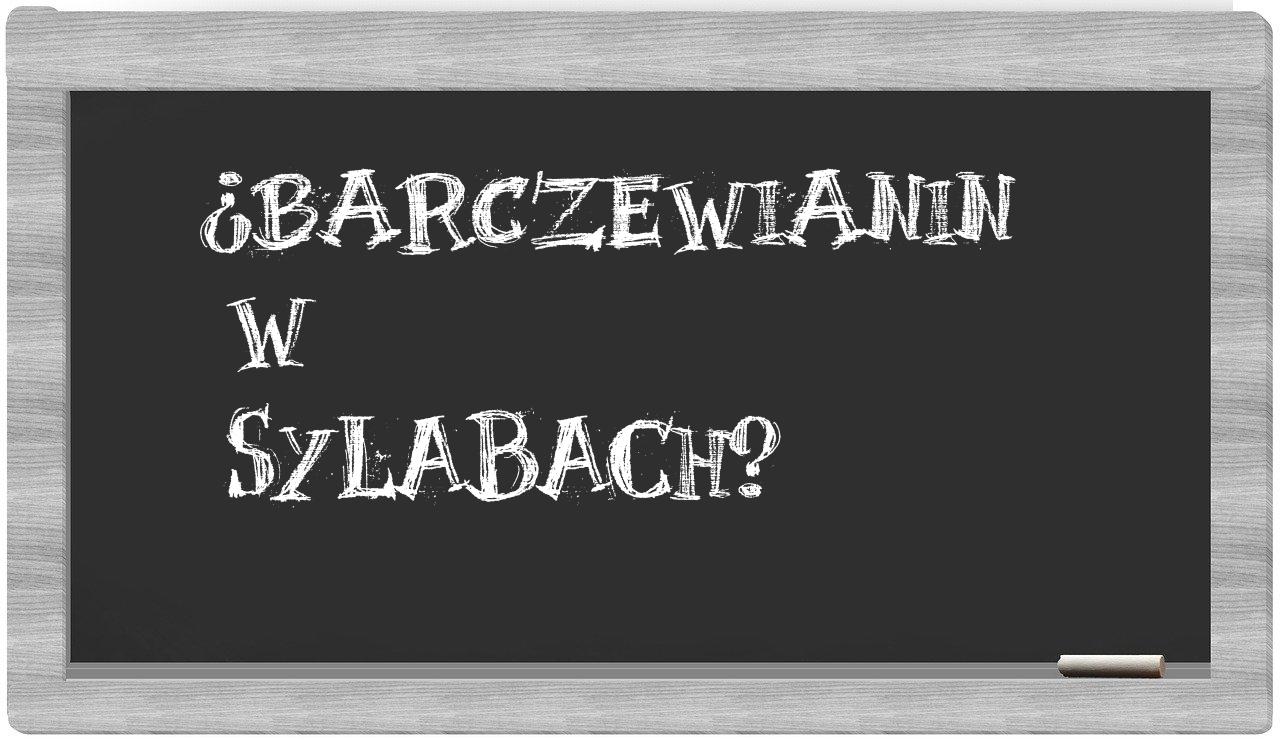 barczewianin in syllables