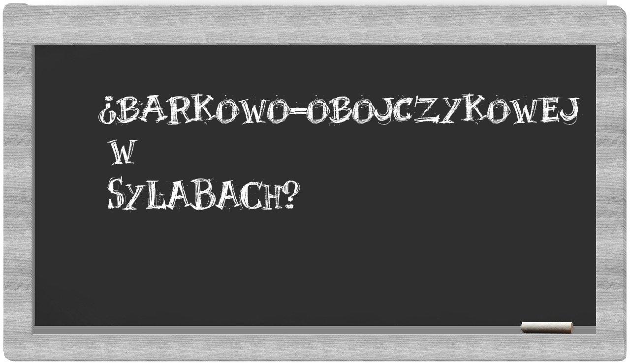barkowo-obojczykowej in syllables