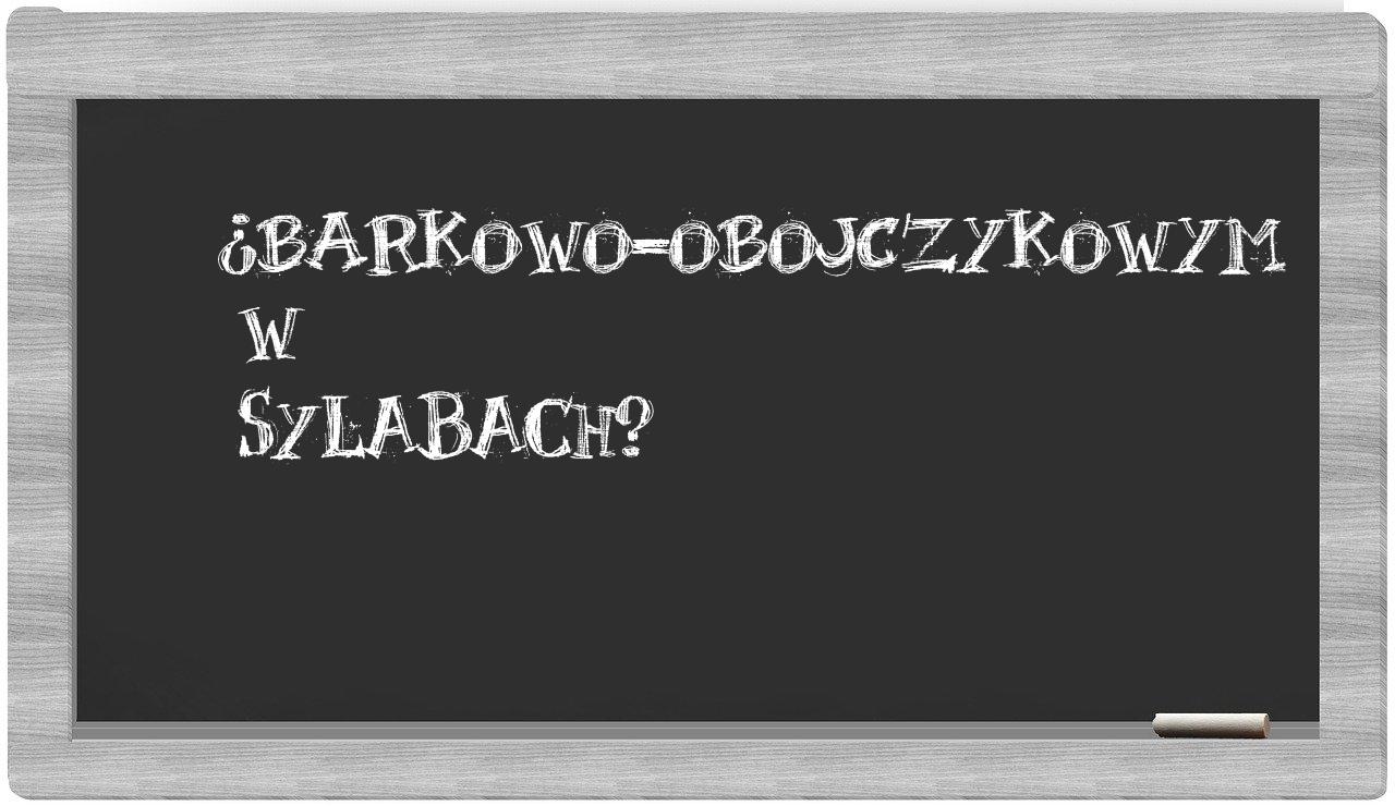 barkowo-obojczykowym in syllables